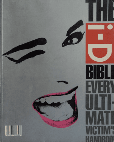 The i-D Bible: Every Ultimate Fashion Victim's Handbook