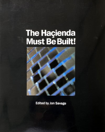 The Haçienda Must Be Built