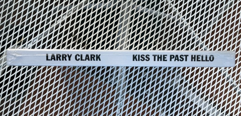 Larry Clark Kiss The Past Hello