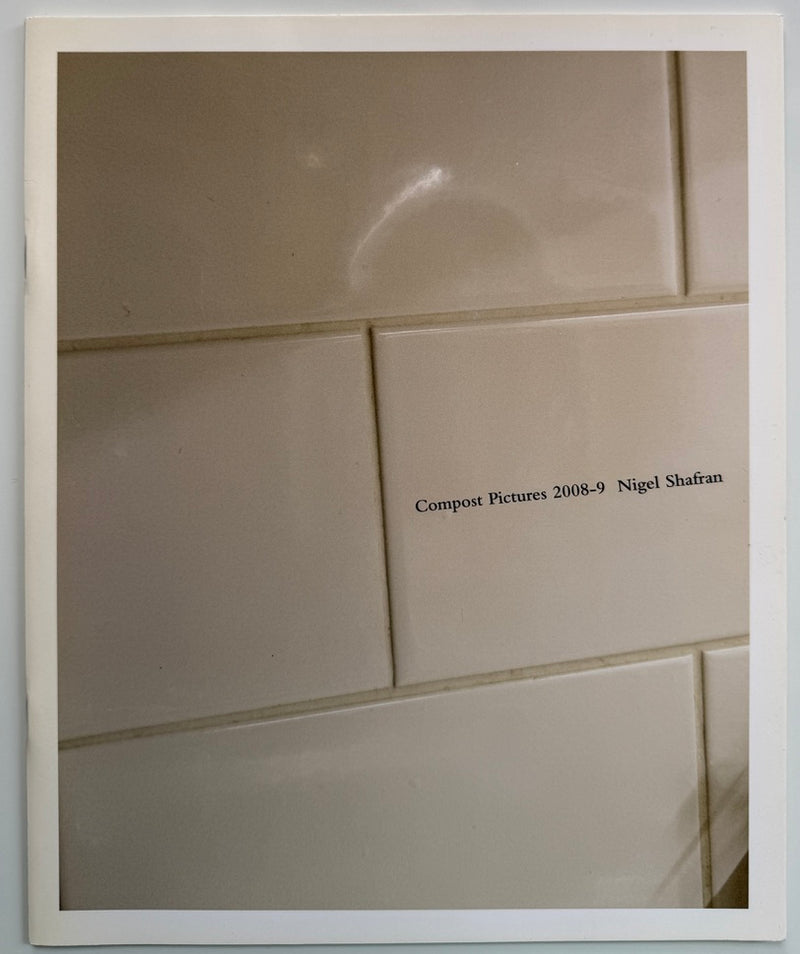 [SIGNED] NIGEL SHAFRAN COMPOST PICTURES 2008-9