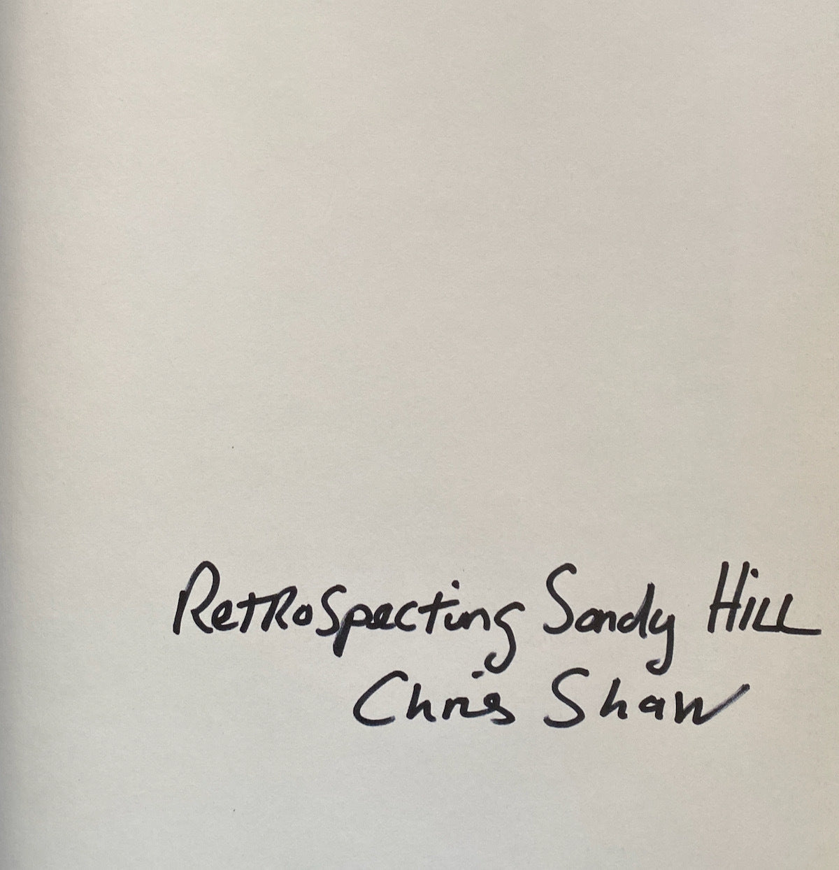 [SIGNED] CHRIS SHAW RETROSPECTING SANDY HILL