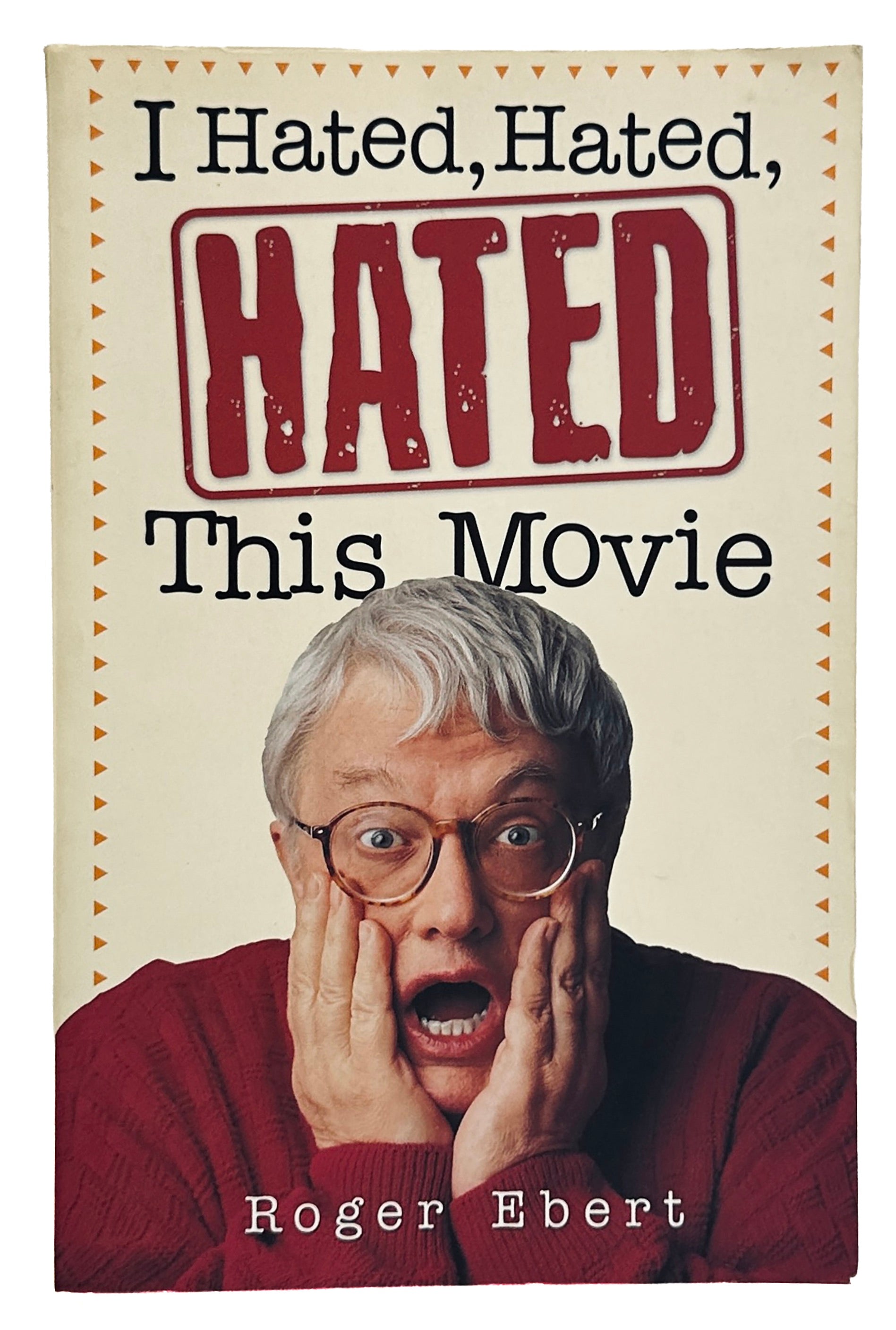 [SIGNED] ROGER EBERT I HATED, HATED, HATED THIS MOVIE