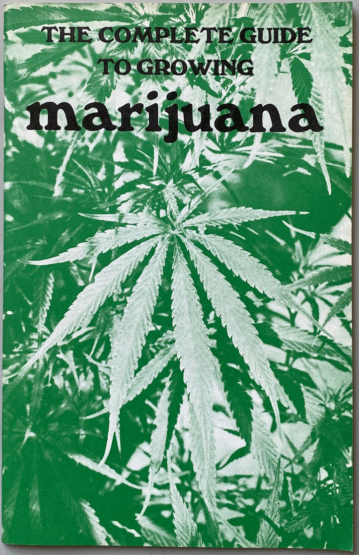 The Complete Guide To Growing Marijuana