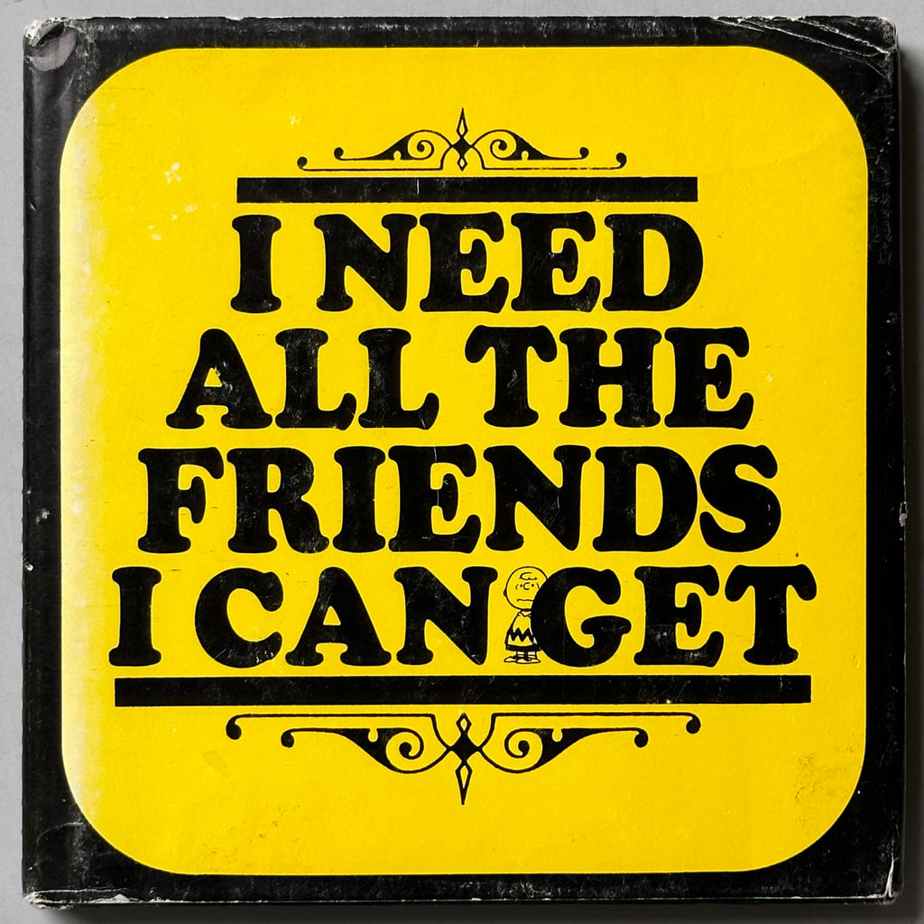 I Need All The Friends I Can Get