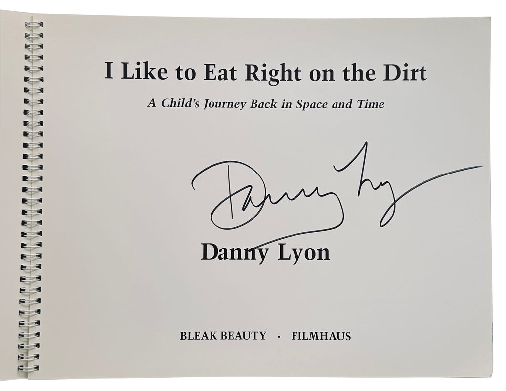 [SIGNED] DANNY LYON I LIKE TO EAT RIGHT ON THE DIRT