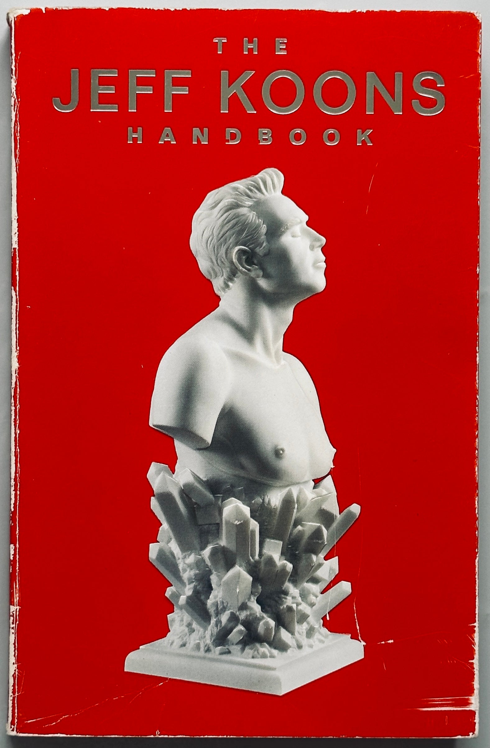 [SIGNED] JEFF KOONS THE JEFF KOONS HANDBOOK