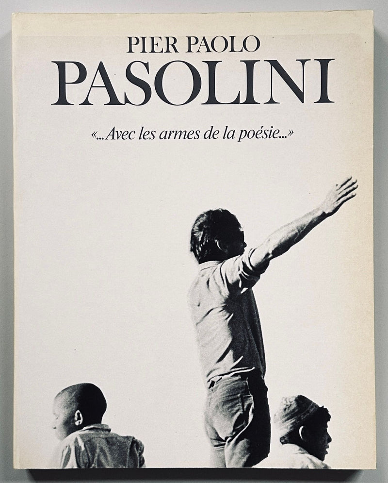 Pier Paolo Pasolini Avec les Armes