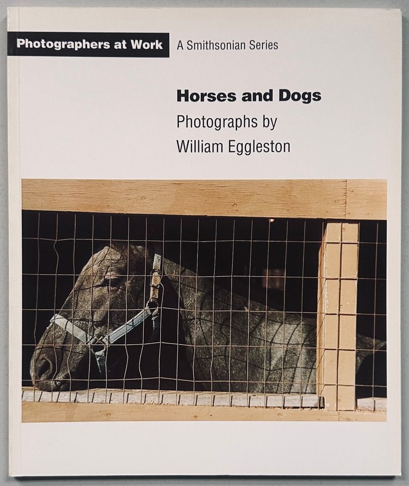 William Eggleston Horses and Dogs