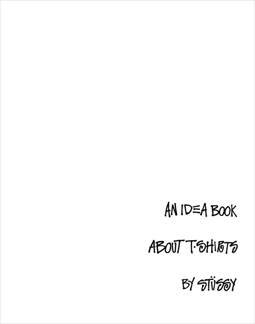 An IDEA Book About T-Shirts By Stüssy