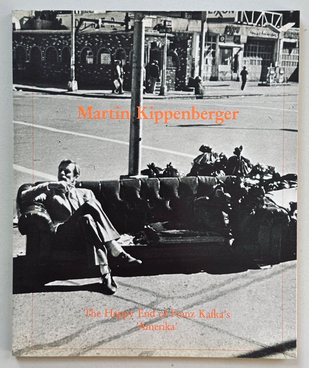 Martin Kippenberger The Happy End of Franz Kafka's America