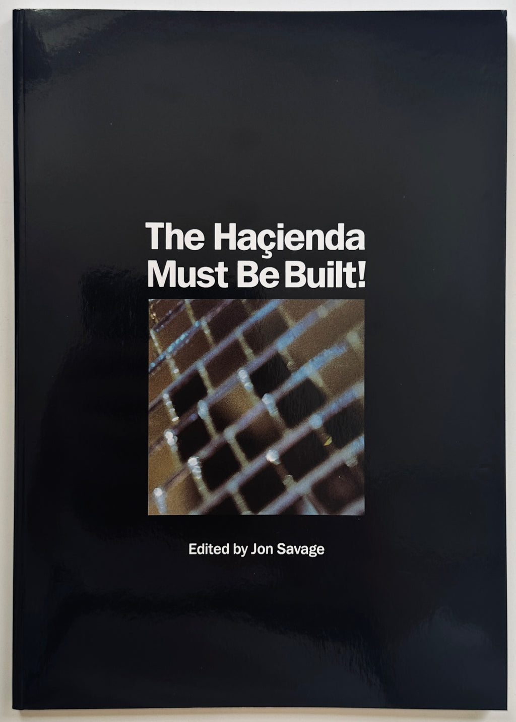 The Hacienda Must Be Built