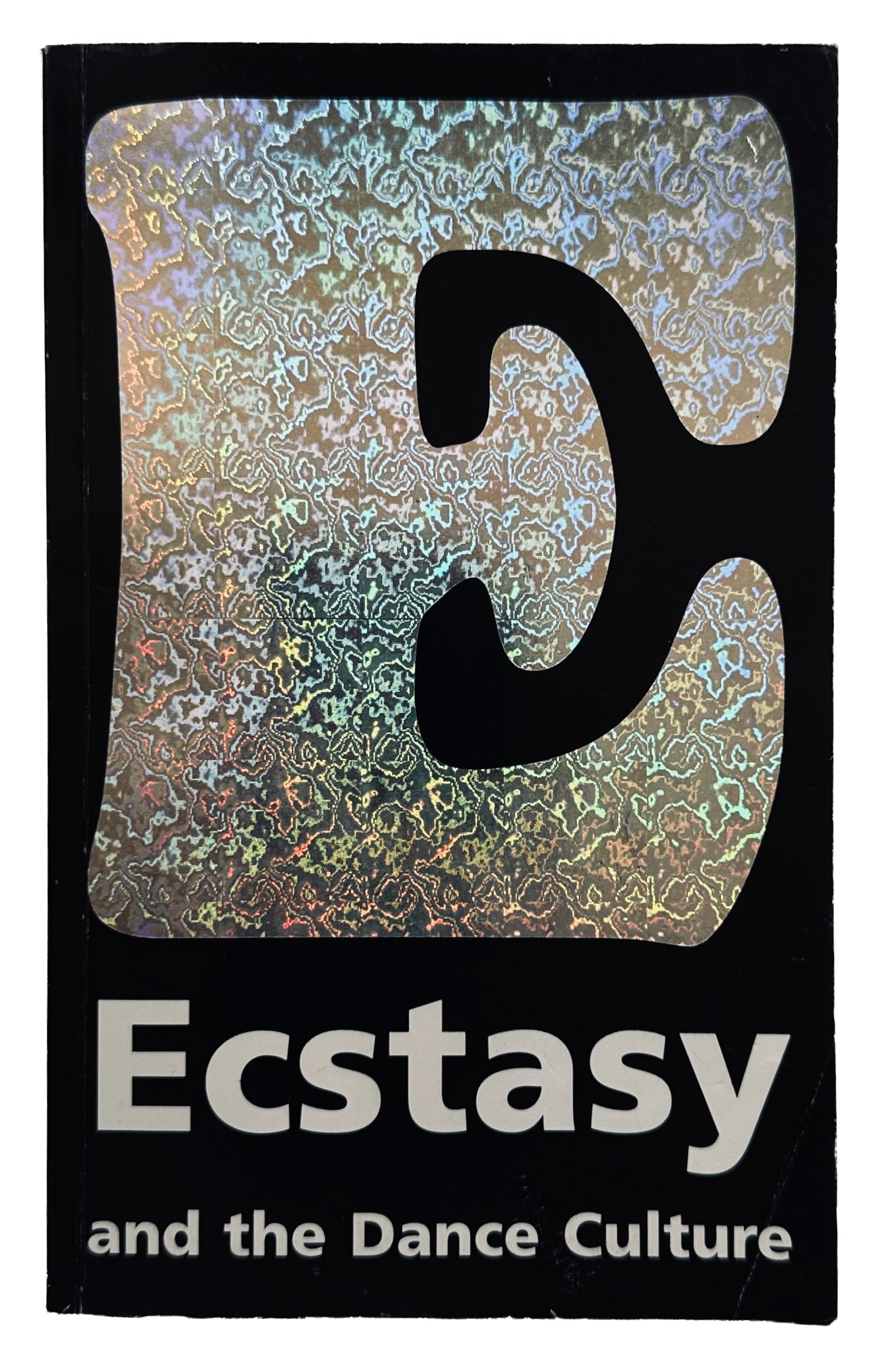 Ecstasy and the Dance Culture