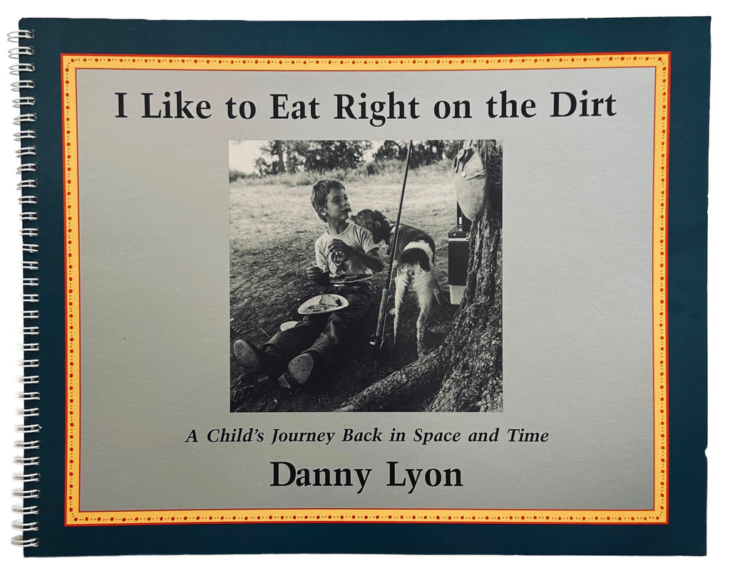 [SIGNED] DANNY LYON I LIKE TO EAT RIGHT ON THE DIRT
