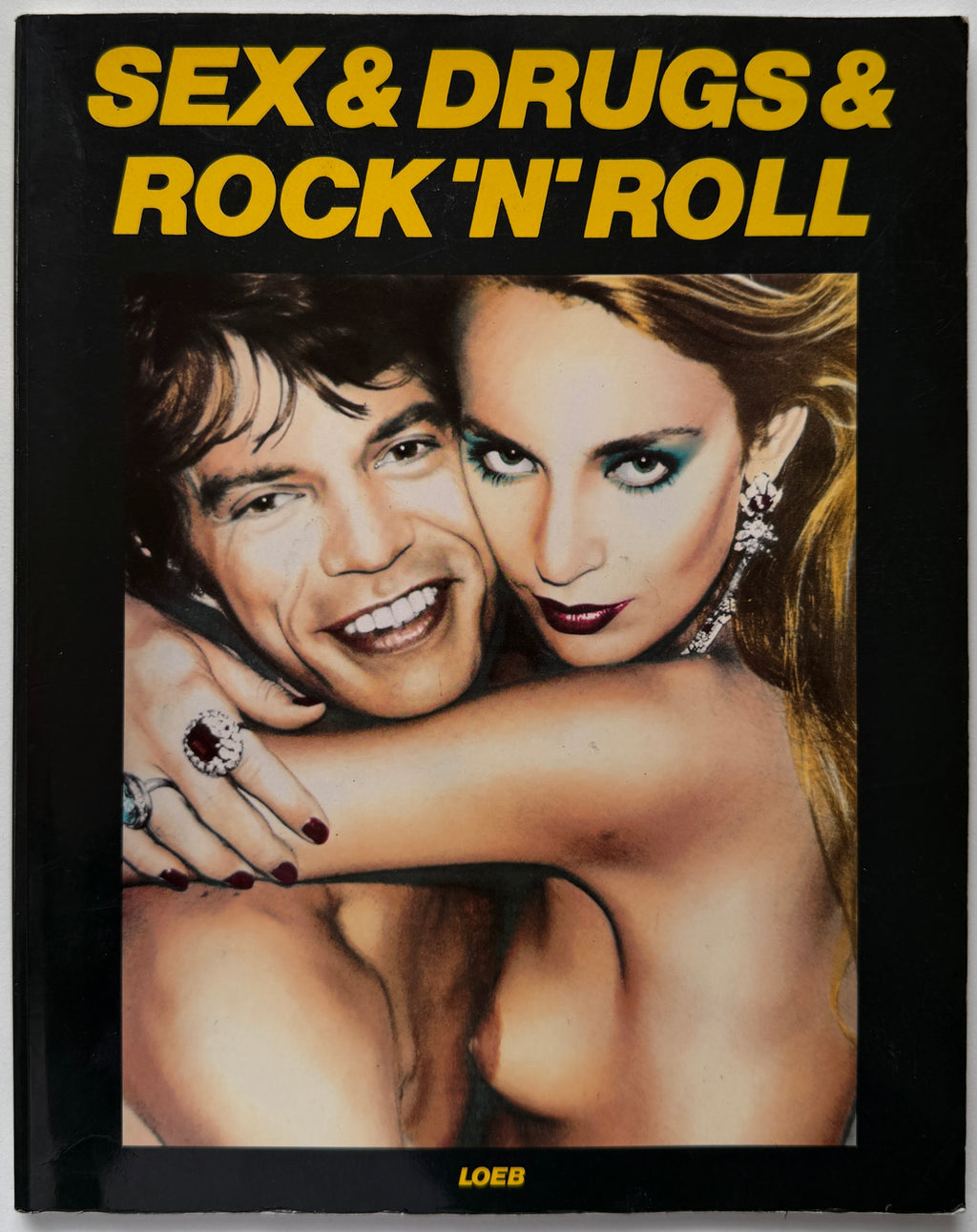 Sex & Drugs & Rock 'n' Roll Loeb