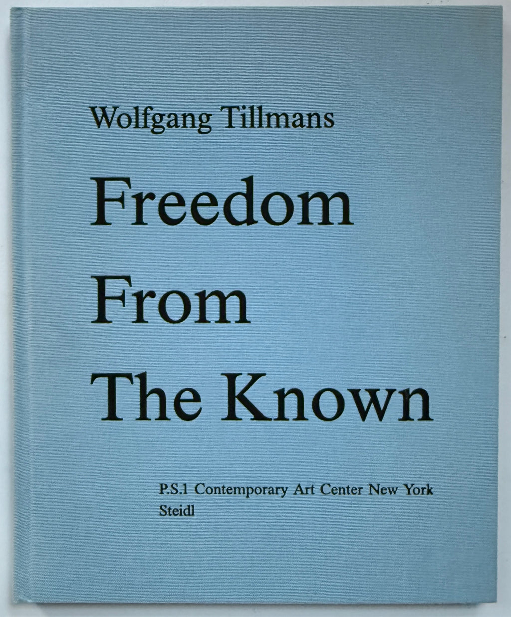 [SIGNED] WOLFGANG TILLMANS FREEDOM FROM THE KNOWN