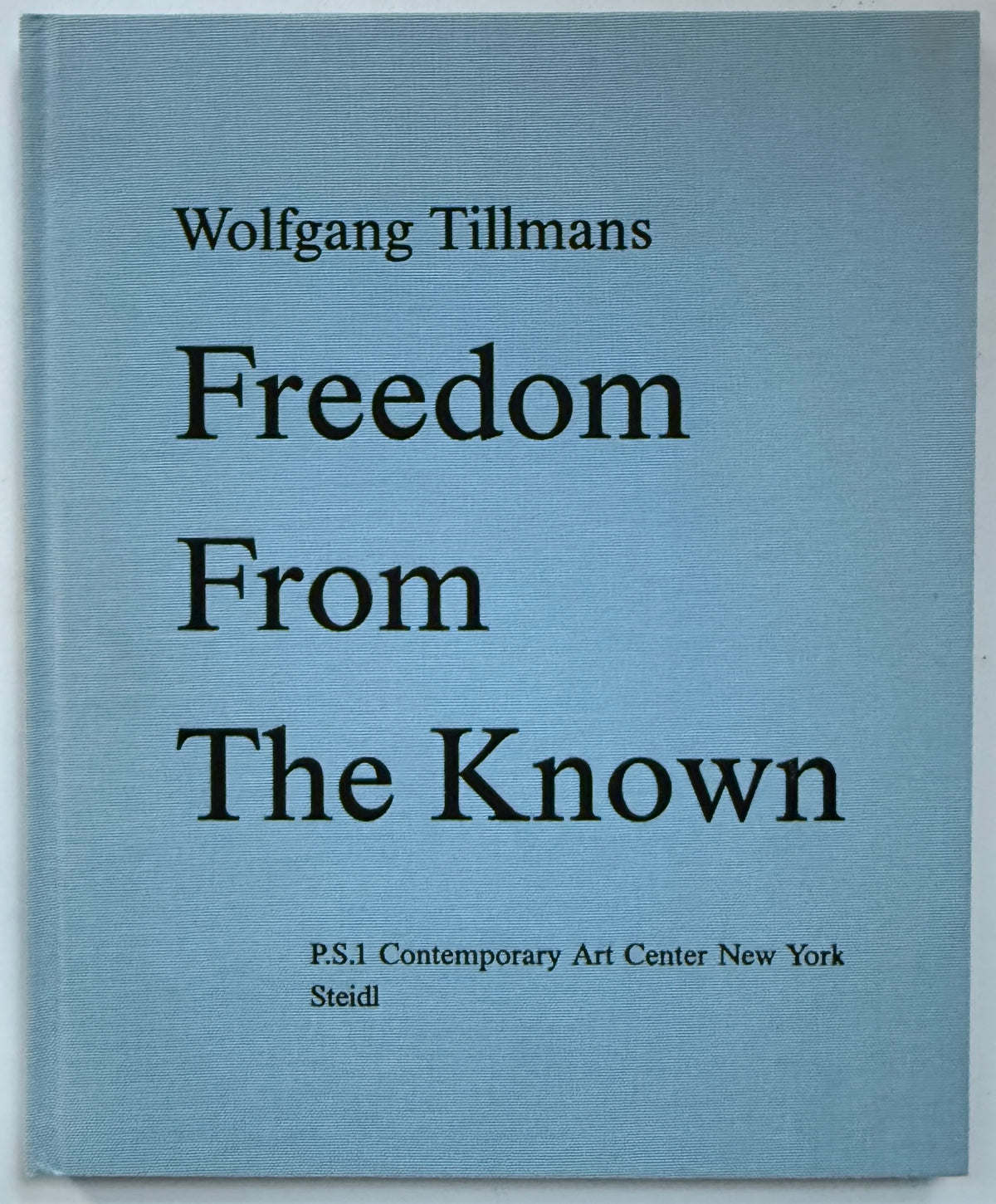 [SIGNED] WOLFGANG TILLMANS FREEDOM FROM THE KNOWN